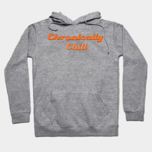 Chronically Ch(ill) Orange Hoodie